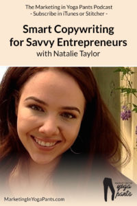 Smart Copywriting for Savvy Entrepreneurs with Natalie Taylor of themissingink.co, The Marketing in Yoga Pants Podcast