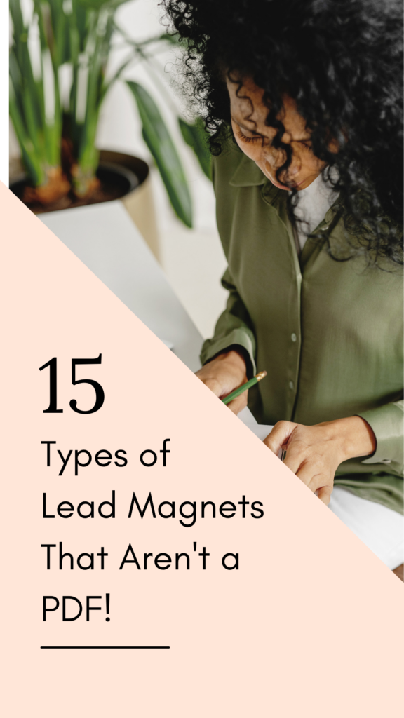 It's easy to get stuck in the rut of only ever creating PDF downloads for your business's lead magnets. If you want to shake things up, here's a list 15 types of lead magnets that aren't a PDF!