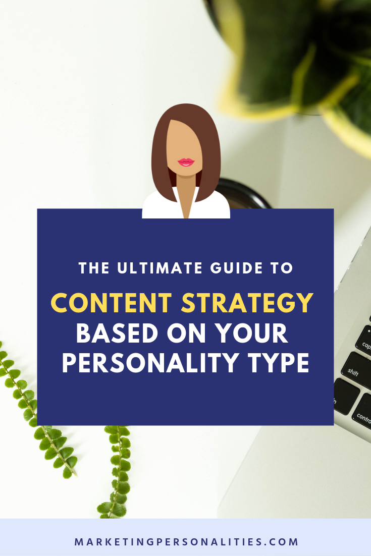 The ultimate guide to content strategy based on your personality type blog post from MarketingPersonalities.com