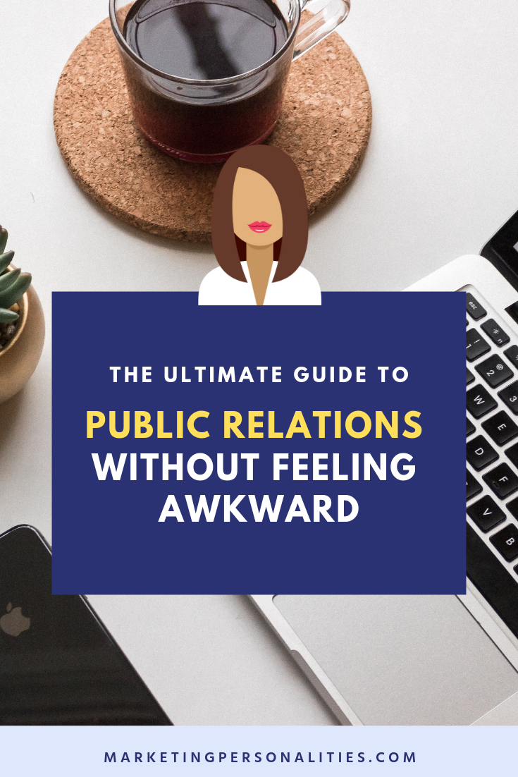 The ultimate guide to public relations without feeling awkward, blog post from marketingpersonalities.com