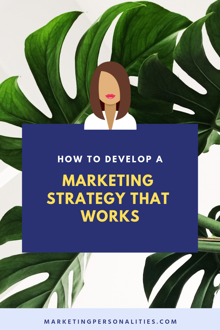 How to develop a marketing strategy that works! Blog post from MarketingPersonalities.com