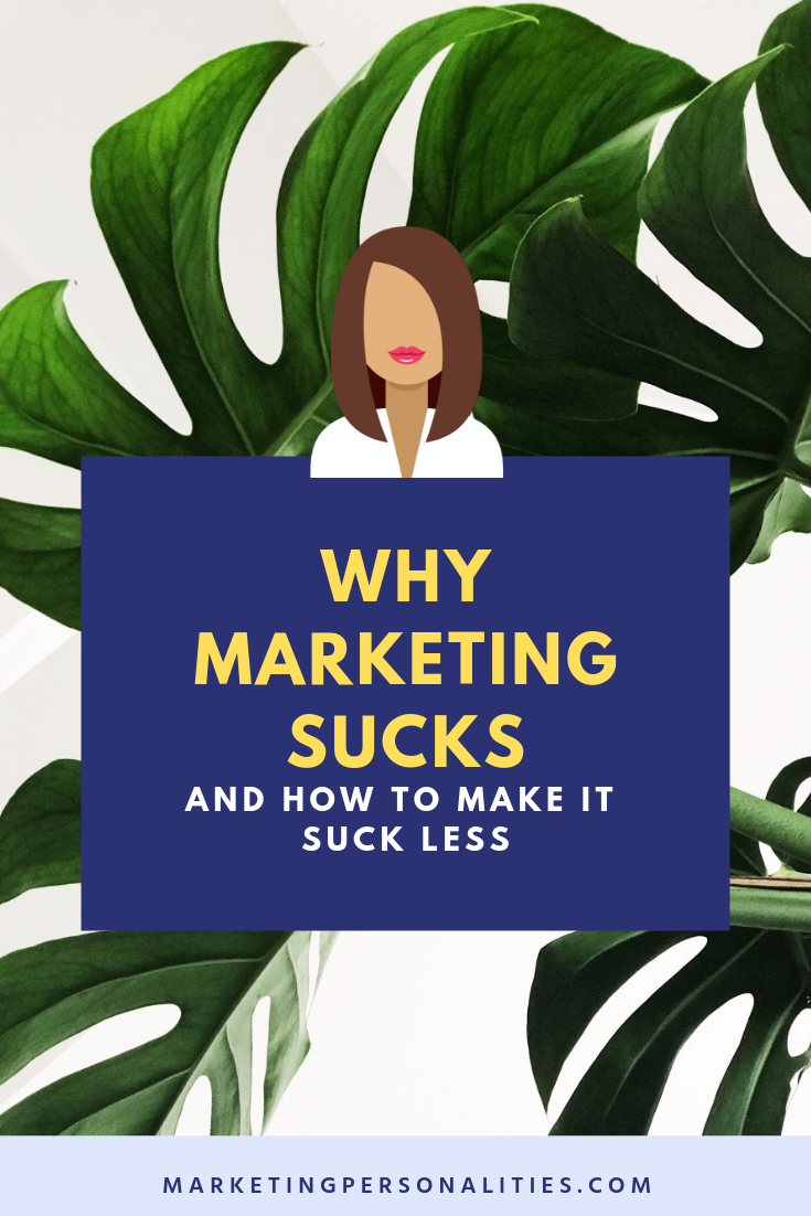 Why marketing sucks and how to make it suck less, blog post from MarketingPersonalities.com