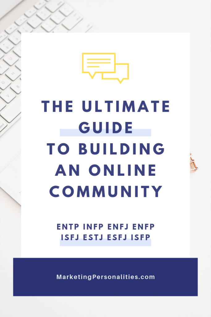 Would building an online community be beneficial to your business and mission? Find out here based on your Marketing Personality Type. This article will show you which personality types are best at creating and fostering an online community and steps to developing a holistic, easy-to-manage online community