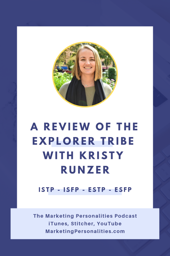 A Review of the Explorer Tribe of Marketing Personality Types - ISTP ISFP ESTP ESFP - with Kristy Runzer of OnRoute Financial on the Marketing Personalities Podcast hosted by Brit Kolo