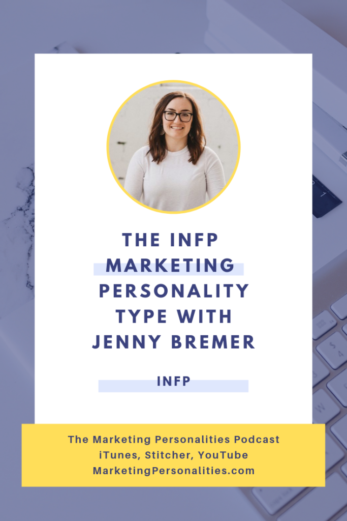 The INFP Marketing Personality Type with Jenny Bremer of Remembered Practice on the Marketing Personalities Podcast hosted by Brit Kolo of MarketingPersonalities.com
