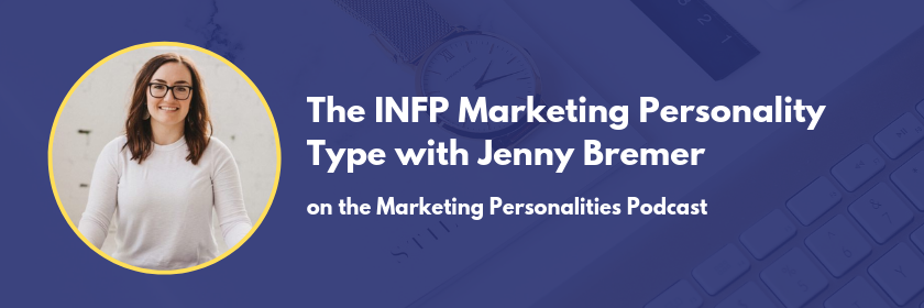 The INFP Marketing Personality Type with Jenny Bremer of Remembered Practice on the Marketing Personalities Podcast hosted by Brit Kolo of MarketingPersonalities.com