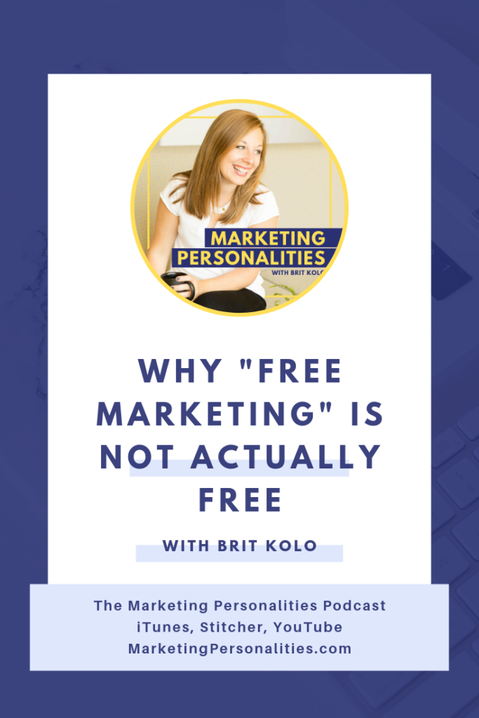 Don't get it twisted - "free marketing" is NOT actually free! Listen in to this Marketing Personalities Podcast to find out why