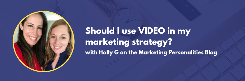 Should I use VIDEO in my marketing strategy? Lets find how YOU can use video in your marketing strategy based on your Myers-Briggs personality type. Marketing Personality Types. A YouTube video conversation with Holly G of Holly G Studios and Brit Kolo of MarketingPersonalities.com