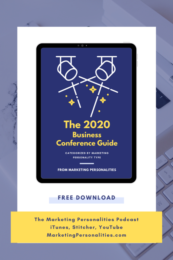 2020 Business Conference Guide categorized by personality type on the Marketing Personalities Podcast hosted by Brit Kolo, 2020 marketing conferences 2020 business conferences