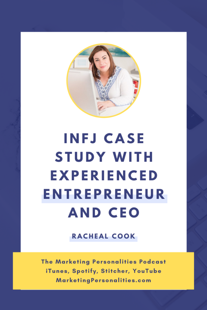 Case Study with Experienced Entrepreneur and CEO, INFJ Marketing Personality Type, Racheal Cook on the Marketing Personalities Podcast hosted by Brit Kolo