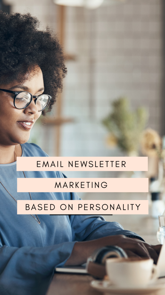What Marketing Personality Types® are most likely to enjoy writing and sending a weekly newsletter? Here are my predictions. - Pin 1